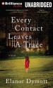 Every Contact Leaves a Trace - Elanor Dymott, Simon Vance