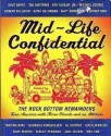 Mid-Life Confidential: The Rock Bottom Remainders Tour America With Three Chords and an Attitude - Dave Marsh