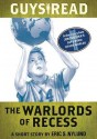 Guys Read: The Warlords of Recess: A Short Story from Guys Read: Other Worlds - Eric S. Nylund