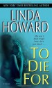 To Die For - Linda Howard