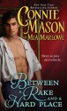 Between a Rake and a Hard Place (Regency Rakes) - Connie Mason, Mia Marlowe