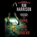 The Good, the Bad, and the Undead - Kim Harrison