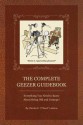 The Complete Geezer Guidebook: Everything You Need to Know About Being Old and Grumpy! - Charles F. Adams