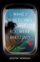 What I Was Doing While You Were Breeding: A Memoir - Kristin Newman