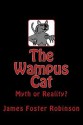 The Wampus Cat: Myth or Reality? - James Foster Robinson