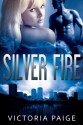 Silver Fire - Victoria Paige