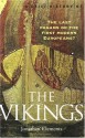 A Brief History of the Vikings: The Last Pagans or the First Modern Europeans? - Jonathan Clements