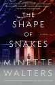 The Shape of Snakes - Minette Walters