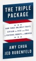 The Triple Package: How Three Unlikely Traits Explain the Rise and Fall of Cultural Groups in America - Amy Chua, Jed Rubenfeld