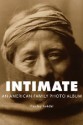 Intimate: An American Family Photo Album - Paisley Rekdal