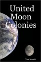 United Moon Colonies - Tom Merritt