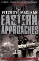Eastern Approaches - Fitzroy MacLean