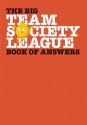 The Big Team Society League Book of Answers - Steve Wolfhard, Aaron Costain, John Martz, Zach Worton