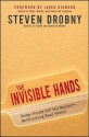 The Invisible Hands: Hedge Funds Off the Record - Rethinking Real Money - Jared Diamond, Steven Drobny