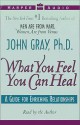 What You Feel You Can Heal: What You Feel You Can Heal (Audio) - John Gray