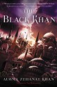 The Black Khan - Ausma Zehanat Khan