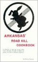 Arkansas Roadkill Cookbook - Bruce Carlson