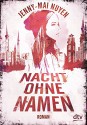 Nacht ohne Namen: Roman - Jenny-Mai Nuyen