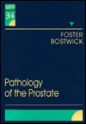 Pathology of the Prostate: Volume 34 in the Major Problems in Pathology Series - Christopher S. Foster, David G. Bostwick