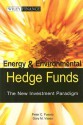 Energy and Environmental Hedge Funds: The New Investment Paradigm - Peter C. Fusaro, G. Michael Vasey