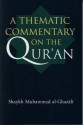 A Thematic Commentary On The Qurʾan - Mohammed al-Ghazali, Shaykh Muhammad Al-Ghazali, Trish A. O'Kane