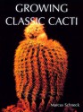 Growing Classic Cacti - Marcus Schneck