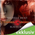 Blaues Blut (Vampire Academy 2) - Audible GmbH, Richelle Mead, Marie Bierstedt