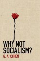 Why Not Socialism? - G.A. Cohen