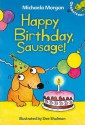 Happy Birthday, Sausage! - Michaela Morgan