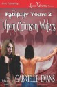 Upon Crimson Waters [Fatefully Yours 2] (Siren Publishing Lovextreme Forever Manlove - Serialized) - Gabrielle Evans