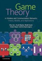 Game Theory in Wireless and Communication Networks - Zhu Han, Dusit Niyato, Walid Saad, Tamer Ba, Are Hj