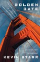 Golden Gate: The Life and Times of America's Greatest Bridge - Kevin Starr