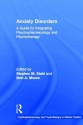 Anxiety Disorders: A Guide for Integrating Psychopharmacology and Psychotherapy - Stephen M. Stahl, Bret A. Moore