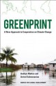 Greenprint: A New Approach to Cooperation on Climate Change - Arvind Subramanian, Aaditya Mattoo