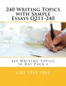 240 Writing Topics with Sample Essays Q211-240 (240 Writing Topics 30 Day Pack) - LIKE Test Prep