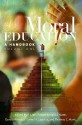 Moral Education: A Handbook, Volume 1, A-L - F. Clark Power, Ronald J. Nuzzi, Darcia Narvaez, Daniel K. Lapsley, Thomas C. Hunt