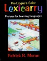 Pro Lingua's Color Lexicarry: Pictures for Learning Languages, 3rd Edition - Patrick R. Moran