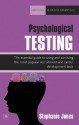 Psychological Testing: A complete guide to using and surviving the most popular recruitment and career development tests - Stephanie Jones