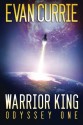 Warrior King (Odyssey One) - Evan Currie