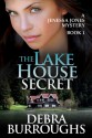 The Lake House Secret - Debra Burroughs