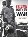 Children Growing Up with War - Jenny Matthews, Jenny Matthews