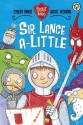 Sir Lance-A-Little. by Chris Inns and Dave Woods - Chris Inns