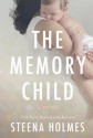 The Memory Child - Steena Holmes