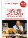 Dimagrire per sempre mangiando normalmente (Michel Montignac) (Italian Edition) - Michel Montignac