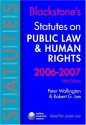 Blackstone's Statutes On Public Law And Human Rights 2006 2007 (Blackstone's Statute Book) - Peter Wallington, Robert Gregory Lee