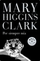 Por siempre mía - Mary Higgins Clark