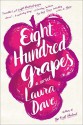 Eight Hundred Grapes - Laura Dave