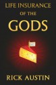 Life Insurance of the Gods - rick austin