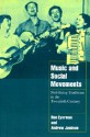 Music and Social Movements: Mobilizing Traditions in the Twentieth Century (Cambridge Cultural Social Studies) - Ron Eyerman, Andrew Jamison