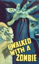 I Walked with a Zombie - Val Lewton, Curt Siodmak, Ardel Wray, Inez Wallace